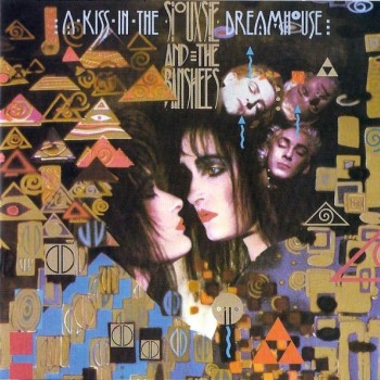 SIOUXSIE & THE BANSHEES - A KISS IN THE DREAMHOUSE - ���������