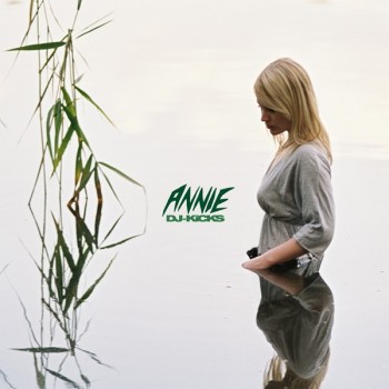 ANNIE - DJ KICKS - 