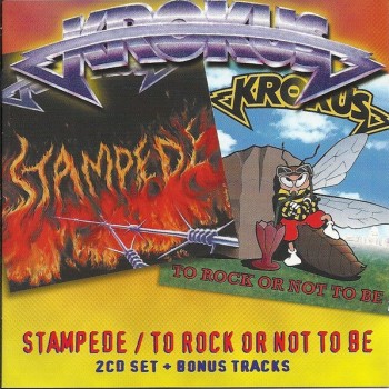 KROKUS - STAMPEDE / TO ROCK OR NOT TO BE - 