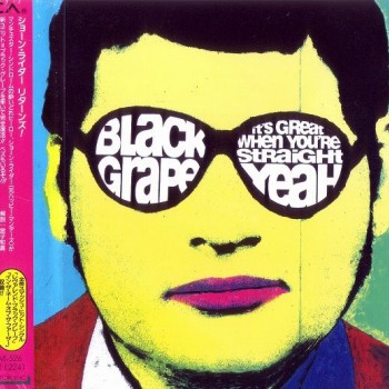 BLACK GRAPE - IT'S GREAT WHEN YOU'RE STRAIGHT... YEAH - 