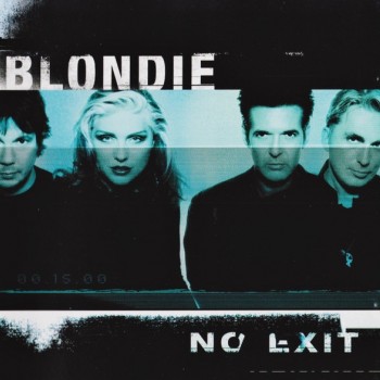 BLONDIE - NO EXIT - 