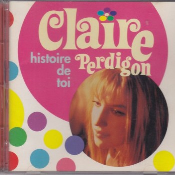 CLAIRE PERDIGON - HISTORIE DE TOI - ���������
