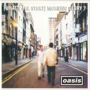OASIS - (WHAT'S THE STORY?) MORNING GLORY? - ���������