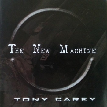 TONY CAREY - THE NEW MACHINE - 