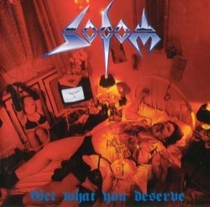 SODOM - GET WHAT YOU DESERVE - 