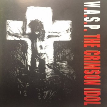 W.A.S.P. - THE CRIMSON IDOL - 