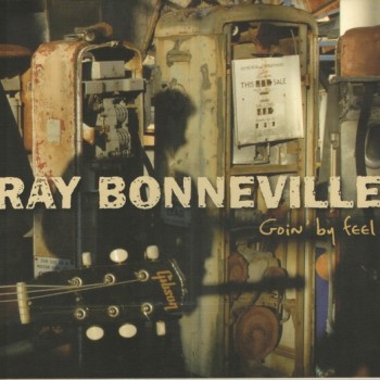 RAY BONNEVILLE - GOIN' BY FEEL (digipack) (a) - 