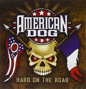 AMERICAN DOG - HARD ON THE ROAD (CD+DVD) - ���������
