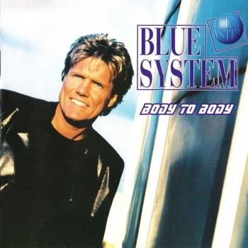 BLUE SYSTEM - BODY TO BODY - 