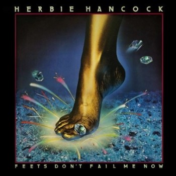 HERBIE HANCOCK - FEETS DON'T FAIL ME NOW (expanded edition) - 