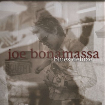 JOE BONAMASSA - BLUES DELUXE - 