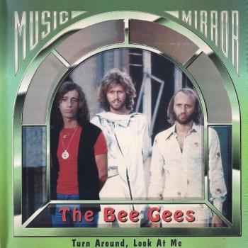 BEE GEES - TURN AROUND, LOOK AT ME - 