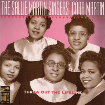 SALLIE MARTIN SINGERS / CORA MARTIN - THROW OUT THE LIFELINE - ���������
