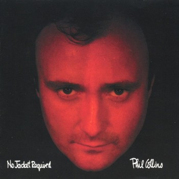 PHIL COLLINS - NO JACKET REQUIRED - 