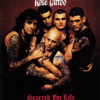 ROSE TATTOO - SCARRED FOR LIFE - ���������