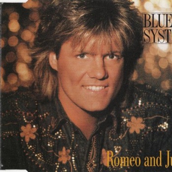 BLUE SYSTEM - ROMEO AND JULIET (single) (3 tracks) - Меломания