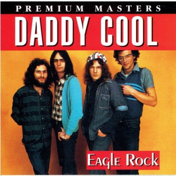 DADDY COOL - EAGLE ROCK - 