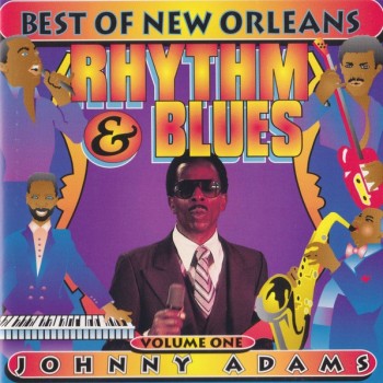 JOHNNY ADAMS - BEST OF NEW ORLEANS RHYTHM & BLUES VOL. 1 - ���������