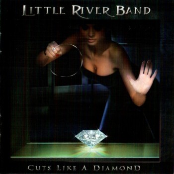 LITTLE RIVER BAND - CUTS LIKE A DIAMOND - 