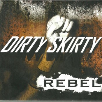 DIRTY SKIRTY - REBEL - ���������