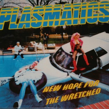 PLASMATICS - NEW HOPE FOR THE WRETCHED - 