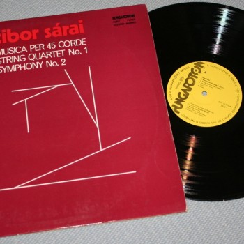 TIBOR SARAI - MUSICA PER 45 CORDE/ STRING QUARTET 1/ SYMPHONY # 2 - ���������