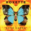 ROXETTE - GOOD KARMA - 