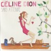 CELINE DION - SANS ATTENDRE - 