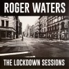 ROGER WATERS - THE LOCKDOWN SESSIONS - 