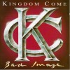 KINGDOM COME - BAD IMAGE - 