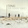 TRAVIS - THE MAN WHO - 