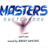 SERGEY SANCHES - MASTERS SKETCHBOOK - PART ONE (digipak) - 