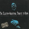 KORN / TRIBUTE - THE ELECTRO-INDUSTRIAL TRIBUTE TO KORN (special edition) - 