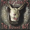 RESIDENTS - THE BUNNY BOY - 