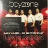 BOYZONE - BACK AGAIN... NO MATTER WHAT LIVE 2008 - 