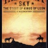 KINGS OF LEON - TALIHINA SKY: THE STORY OF KINGS OF LEON - 