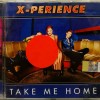 X-PERIENCE - TAKE ME HOME - 