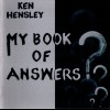 KEN HENSLEY - MY BOOK OF ANSWERS - 