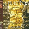 SEPULTURA - AGAINST - 