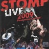 STOMP - LIVE 2009  ! - 