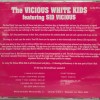 VICIOUS WHITE KIDS FEATURING SID VICIOUS - THE VICIOUS WHITE KIDS - 