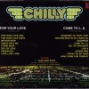 CHILLY - FOR YOUR LOVE / COME TO L.A. - 