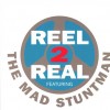 REEL 2 REAL FEATURING THE MAD STUNTMAN - MOVE IT! - 