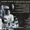 SNOWY WHITE AND THE WHITE FLAMES - KEEP OUT - WE ARE TOXIC - 