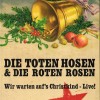DIE TOTEN HOSEN - DIE TOTEN HOSEN LIVE - IM AUFTRAG DES HERRN / WIR WARTEN AUF'S CHRISTK - 