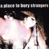 A PLACE TO BURY STRANGERS - A PLACE TO BURY STRANGERS (digipak) - 
