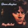 GLENN HUGHES - PLAY ME OUT - 