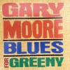 GARY MOORE - BLUES FOR GREENY - 