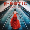 E-ROTIC - LEVEL UP - 