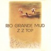 ZZ TOP - RIO GRANDE MUD - 